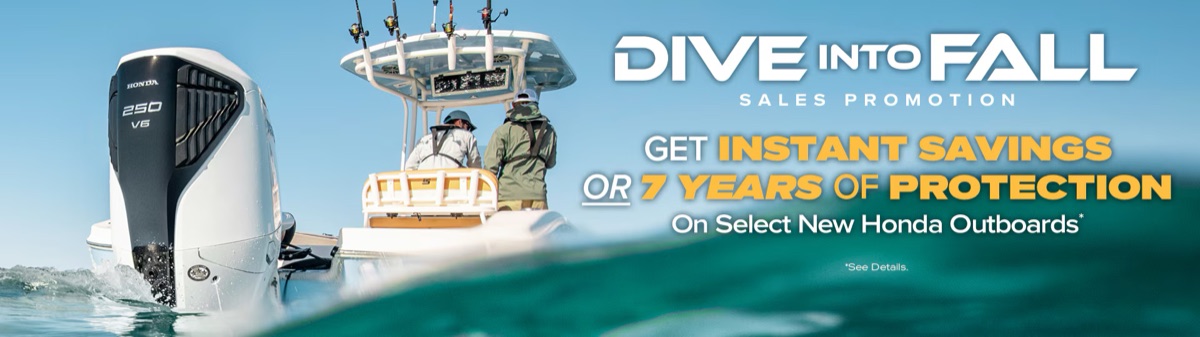 Honda Dive Into Fall Sales Promotion: instant savings or 7 years of protection on select new Honda outboards